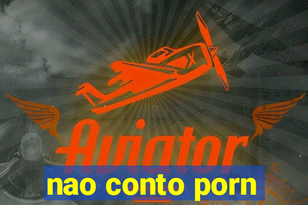 nao conto porn